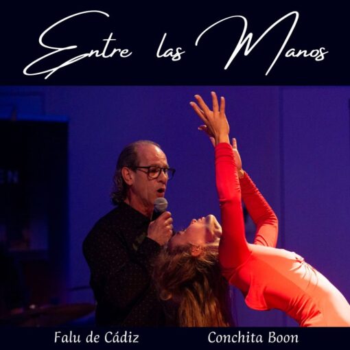 Sat 01 Feb 2025, 20:00 - Entre las manos, Flamenco by Conchita Boon & Falu de Cadiz